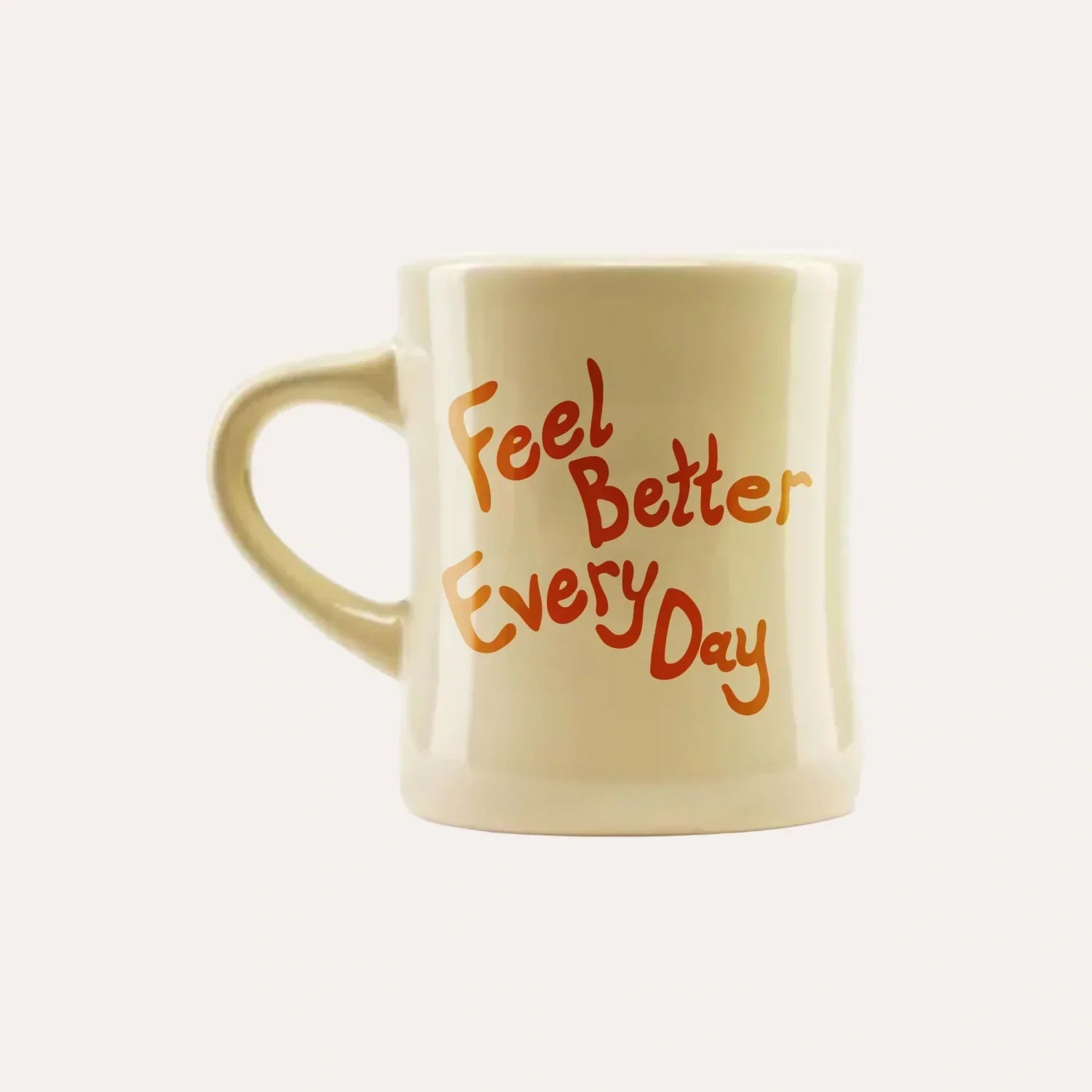 Feel Better Every Day Mug Y3